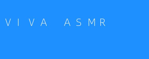 VIVA ASMR